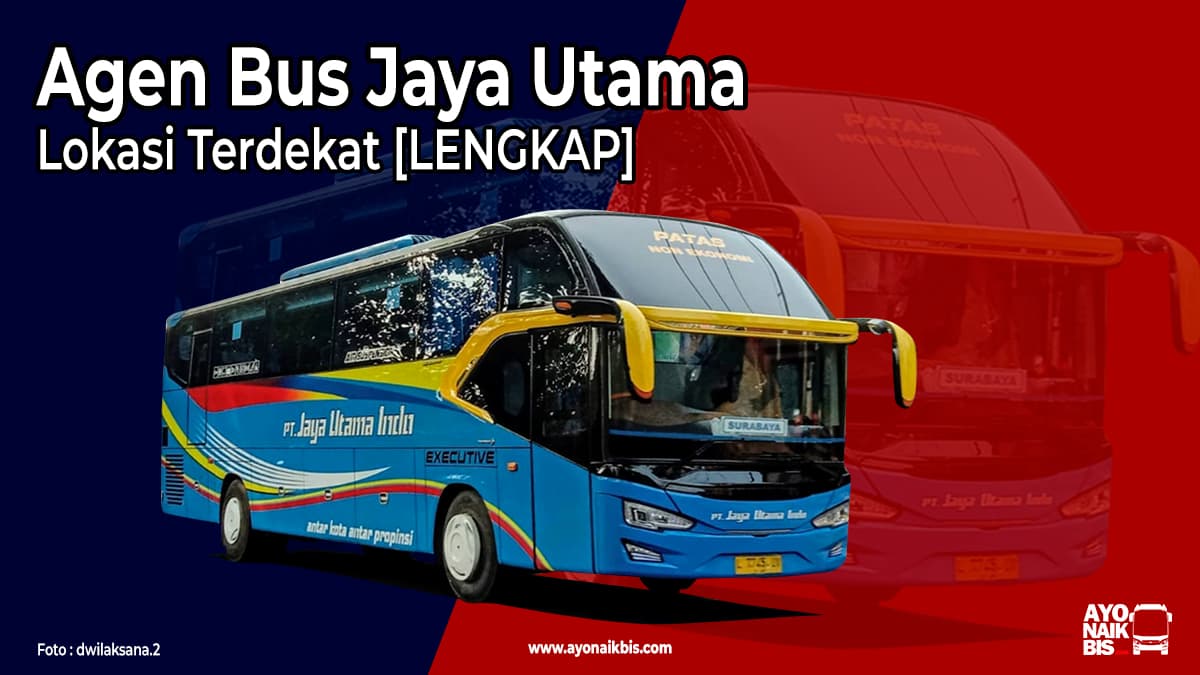 Jadwal Keberangkatan Bus Jaya Utama Bengkel Kopling